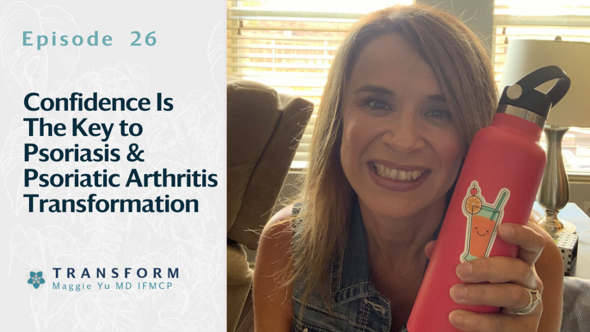 Confidence Is The Key to Psoriasis & Psoriatic Arthritis Transformation