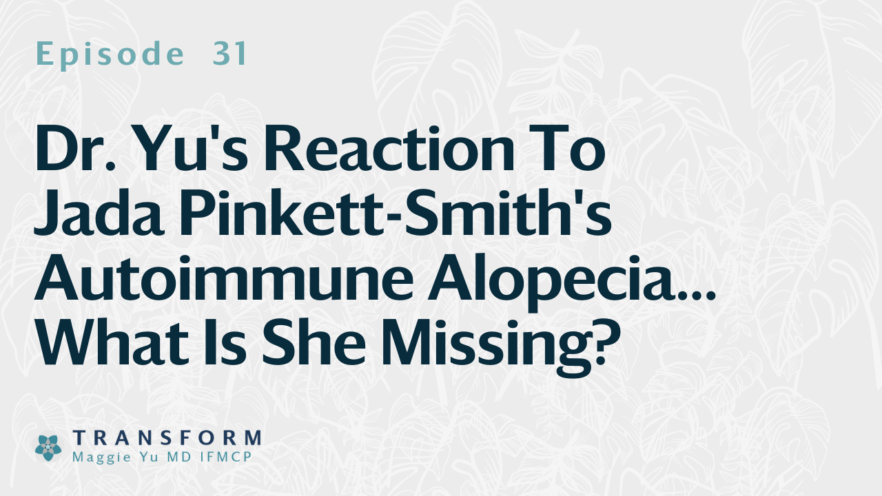 Featured image for “Dr. Yu’s Reaction To Jada Pinkett-Smith’s Autoimmune Alopecia… What Is She Missing?”
