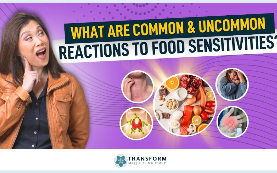 What are Common & Uncommon reactions to food sensitivities?