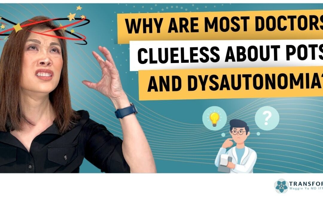 Why Are Most Doctors Clueless About POTS & Dysautonomia?