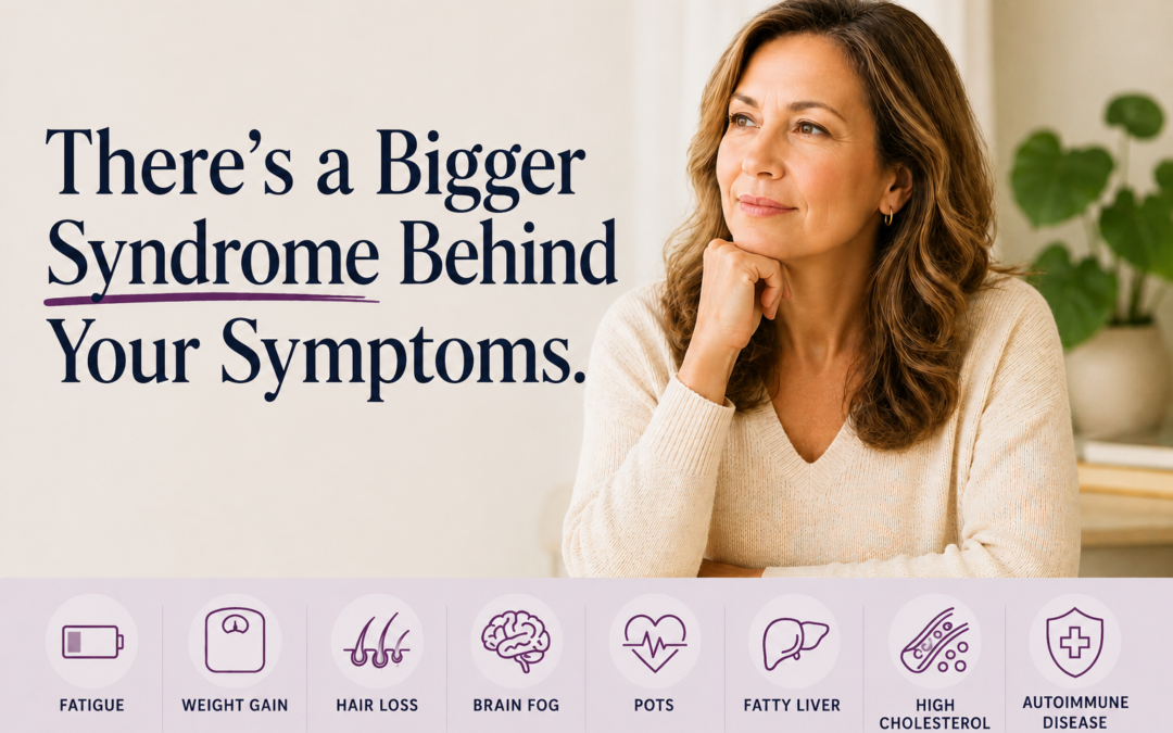 The Hidden Hormone-Metabolic Syndrome Behind Fatigue, Weight Gain, Hair Loss, Brain Fog, and Chronic Illness Like Hashimoto’s, POTS, Fatty Liver, High Cholesterol, and Autoimmune Disease
